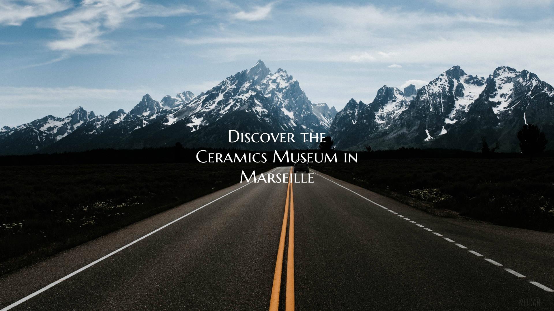 Discover the Ceramics Museum in Marseille