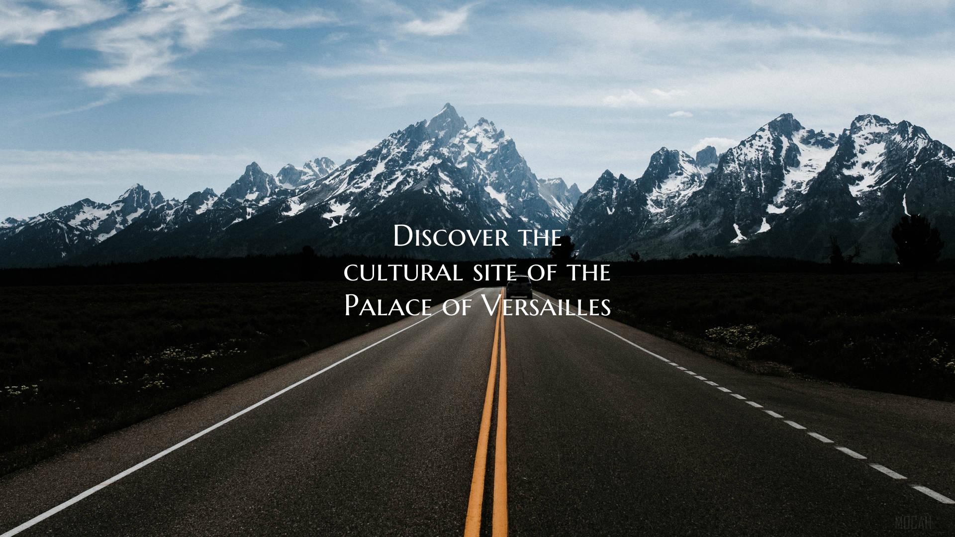 Discover the cultural site of the Palace of Versai...
