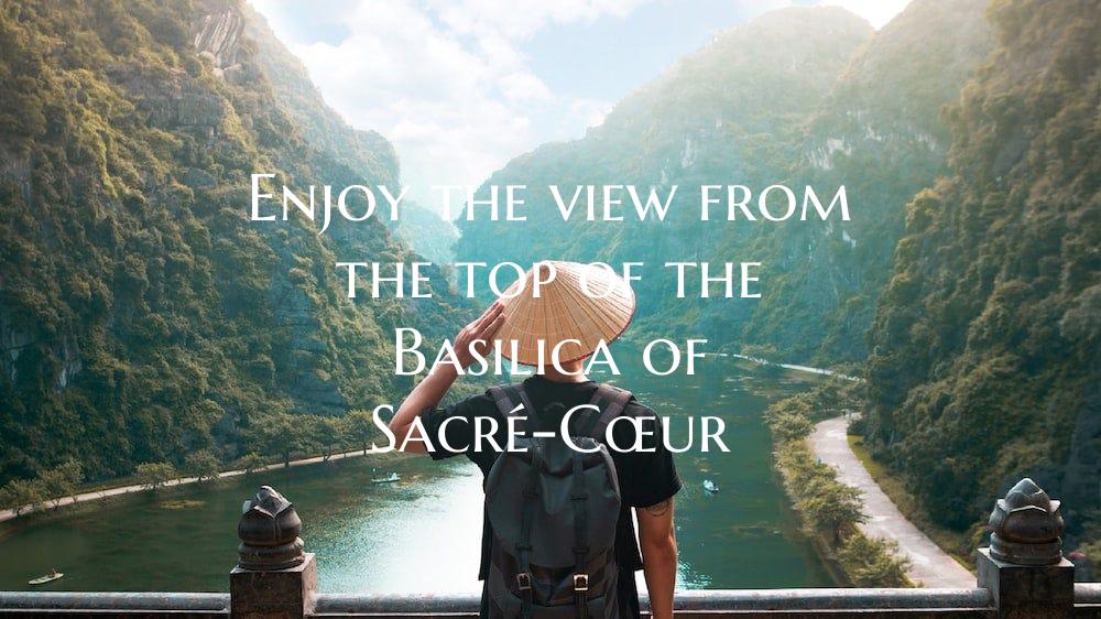Enjoy the view from the top of the Basilica of Sac...