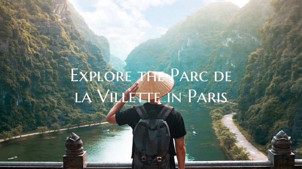 Explore the Parc de la Villette in Paris