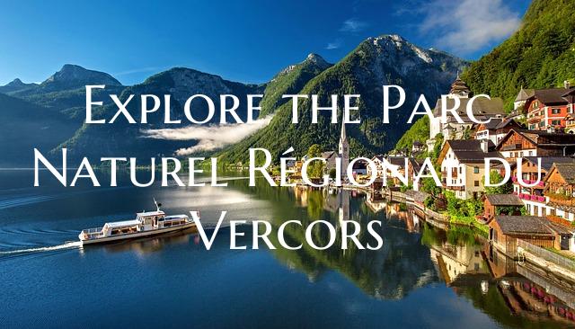 Explore the Parc Naturel Régional du Vercors